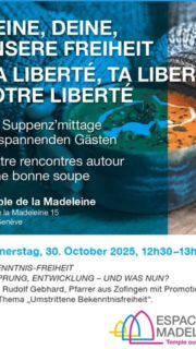 Ma liberté, ta liberté, notre liberté
quatre rencontres autour d’une bonne soupe
Temple de la Madeleine, sans inscription
les jeudis 30 octobre, et les 6, 13 et 20 novembres à 12h30
#liberte, #egliseouverte #citychurch #offenekirche #espacemadeleine #templedelamadeleine #geneve #temple #œcuménique #celebration #protestant #reformée #epg #suisseallemande #culte #spiritualité #genfreformiert #espacefusterie