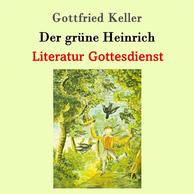 Literaturgottesdienst Gottfried Keller (2/5)